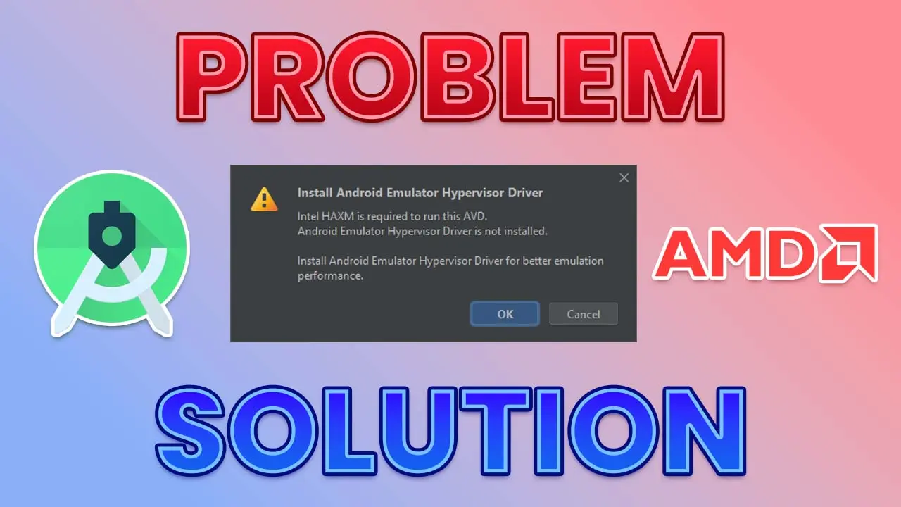 Installing Android Emulator Hypervisor Driver For AMD Processors