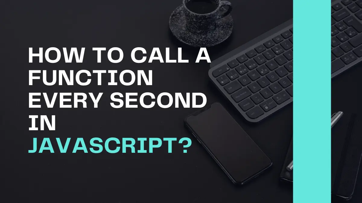 How to call a function every second in javascript