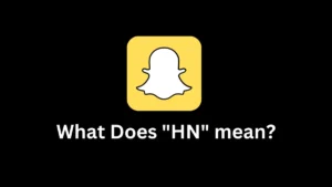 HN MEAN in text or SNAPCHAT