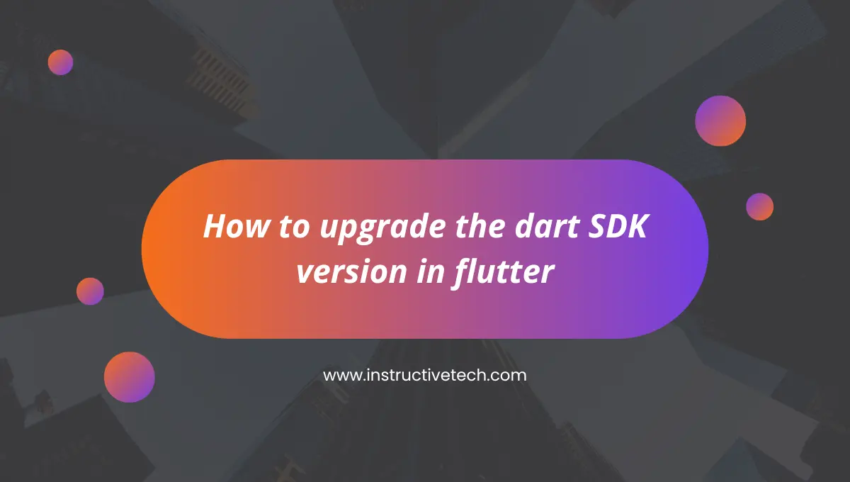 How to upgrade the dart SDK version in flutter