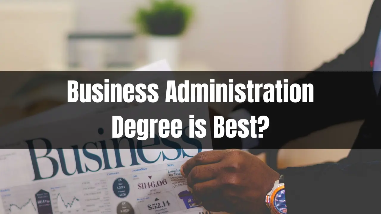 Business Administration Degree is Best